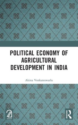 Political Economy of Agricultural Development in India