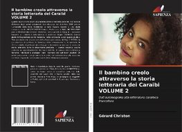 Il bambino creolo attraverso la storia letteraria dei Caraibi VOLUME 2