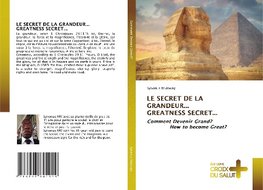 LE SECRET DE LA GRANDEUR... GREATNESS SECRET...