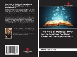 The Role of Political Myth in the Modern Political Order of the Metamodern