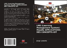 LMS (Learning Management System) Moodle APPLICATIONS DES CONCEPTS IOT