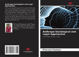 Anthropo-Sociological and Legal Approaches