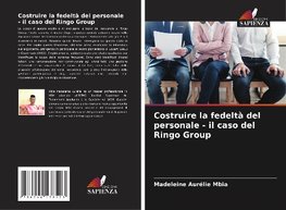 Costruire la fedeltà del personale - il caso del Ringo Group