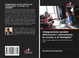 Integrazione sociale attraverso l'educazione, la scuola o la famiglia?