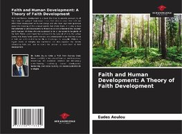 Faith and Human Development: A Theory of Faith Development