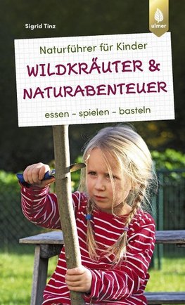 Naturführer für Kinder: Wildkräuter und Naturabenteuer