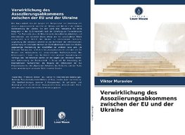 Verwirklichung des Assoziierungsabkommens zwischen der EU und der Ukraine