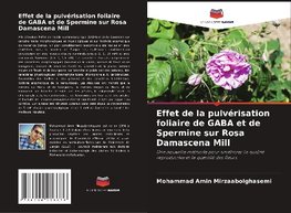 Effet de la pulvérisation foliaire de GABA et de Spermine sur Rosa Damascena Mill