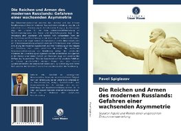 Die Reichen und Armen des modernen Russlands: Gefahren einer wachsenden Asymmetrie