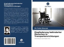 Eingliederung behinderter Menschen in Transporteinrichtungen