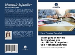 Bedingungen für die Entwicklung der beruflichen Kompetenz von Hochschullehrern