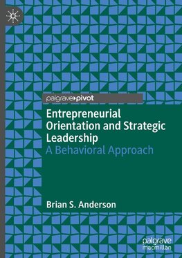 Entrepreneurial Orientation and Strategic Leadership