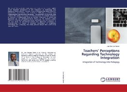 Teachers' Perceptions Regarding Technology Integration