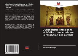 L'Eucharistie chrétienne et l'Oriko : Une étude sur la résolution des conflits