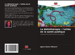 La diétothérapie : l'alliée de la santé publique