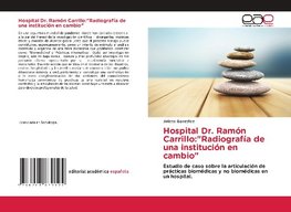 Hospital Dr. Ramón Carrillo:"Radiografía de una institución en cambio"