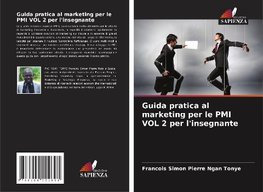 Guida pratica al marketing per le PMI VOL 2 per l'insegnante