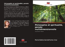 Philosophie et spiritualité, pensée multidimensionnelle