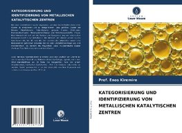 KATEGORISIERUNG UND IDENTIFIZIERUNG VON METALLISCHEN KATALYTISCHEN ZENTREN