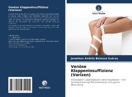 Venöse Klappeninsuffizienz (Varizen)