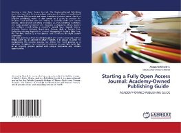 Starting a Fully Open Access Journal: Academy-Owned Publishing Guide