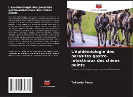 L'épidémiologie des parasites gastro-intestinaux des chiens peints