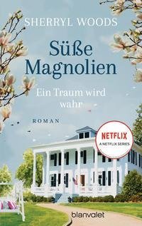 Süße Magnolien - Ein Traum wird wahr