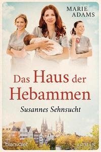 Das Haus der Hebammen - Susannes Sehnsucht