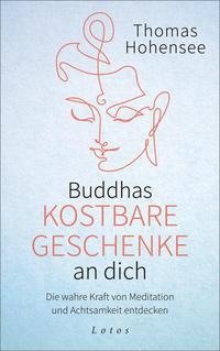 Buddhas kostbare Geschenke an dich