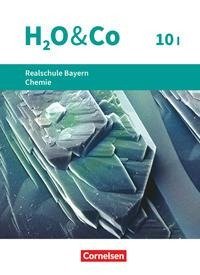 H2O & Co 10. Schuljahr. Realschule Bayern - Wahlpflichtfächergruppe I - Schülerbuch