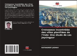 Croissance incontrôlée des villes planifiées de l'Inde: Une étude de cas Jaysingpur