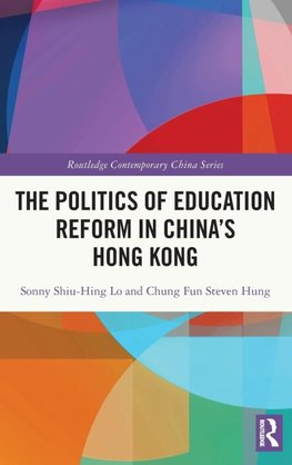 The Politics of Education Reform in China's Hong Kong