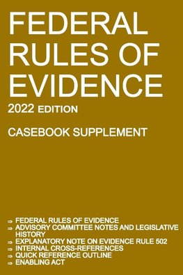 Federal Rules of Evidence; 2022 Edition (Casebook Supplement)