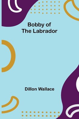 Bobby of the Labrador