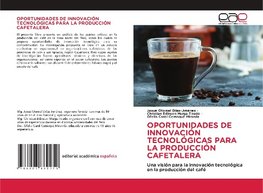 OPORTUNIDADES DE INNOVACIÓN TECNOLÓGICAS PARA LA PRODUCCIÓN CAFETALERA