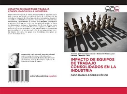 IMPACTO DE EQUIPOS DE TRABAJO CONSOLIDADOS EN LA INDUSTRIA