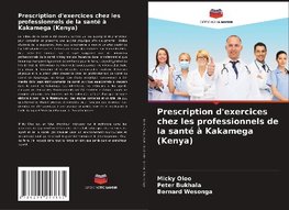 Prescription d'exercices chez les professionnels de la santé à Kakamega (Kenya)