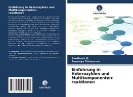 Einführung in Heterozyklen und Multikomponenten- reaktionen