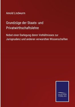 Grundzüge der Staats- und Privatwirthschaftslehre