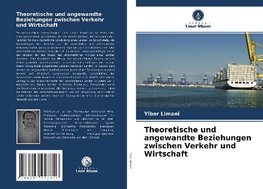 Theoretische und angewandte Beziehungen zwischen Verkehr und Wirtschaft