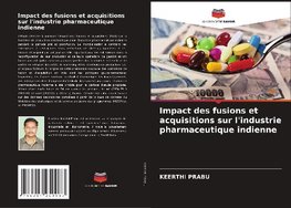 Impact des fusions et acquisitions sur l'industrie pharmaceutique indienne