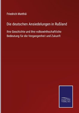 Die deutschen Ansiedelungen in Rußland