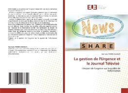 La gestion de l'Urgence et le Journal Télévisé