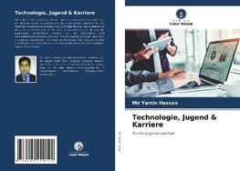 Technologie, Jugend & Karriere