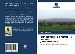 DER ÖSTLICHE OROMO IM 19. UND 20. JAHRHUNDERT