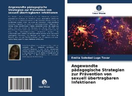 Angewandte pädagogische Strategien zur Prävention von sexuell übertragbaren Infektionen