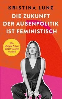 Die Zukunft der Außenpolitik ist feministisch