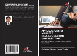 APPLICAZIONE DI MAPLE17 NELL'EDUCAZIONE UNIVERSITARIA