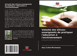 Volonté des élèves-enseignants de pratiquer l'éducation à l'environnement