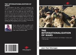 THE INTERNATIONALIZATION OF WARS